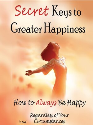 cover image of Secret Keys to Greater Happiness